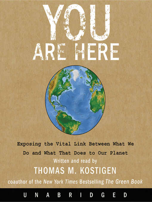 Title details for You Are Here by Thomas M. Kostigen - Available